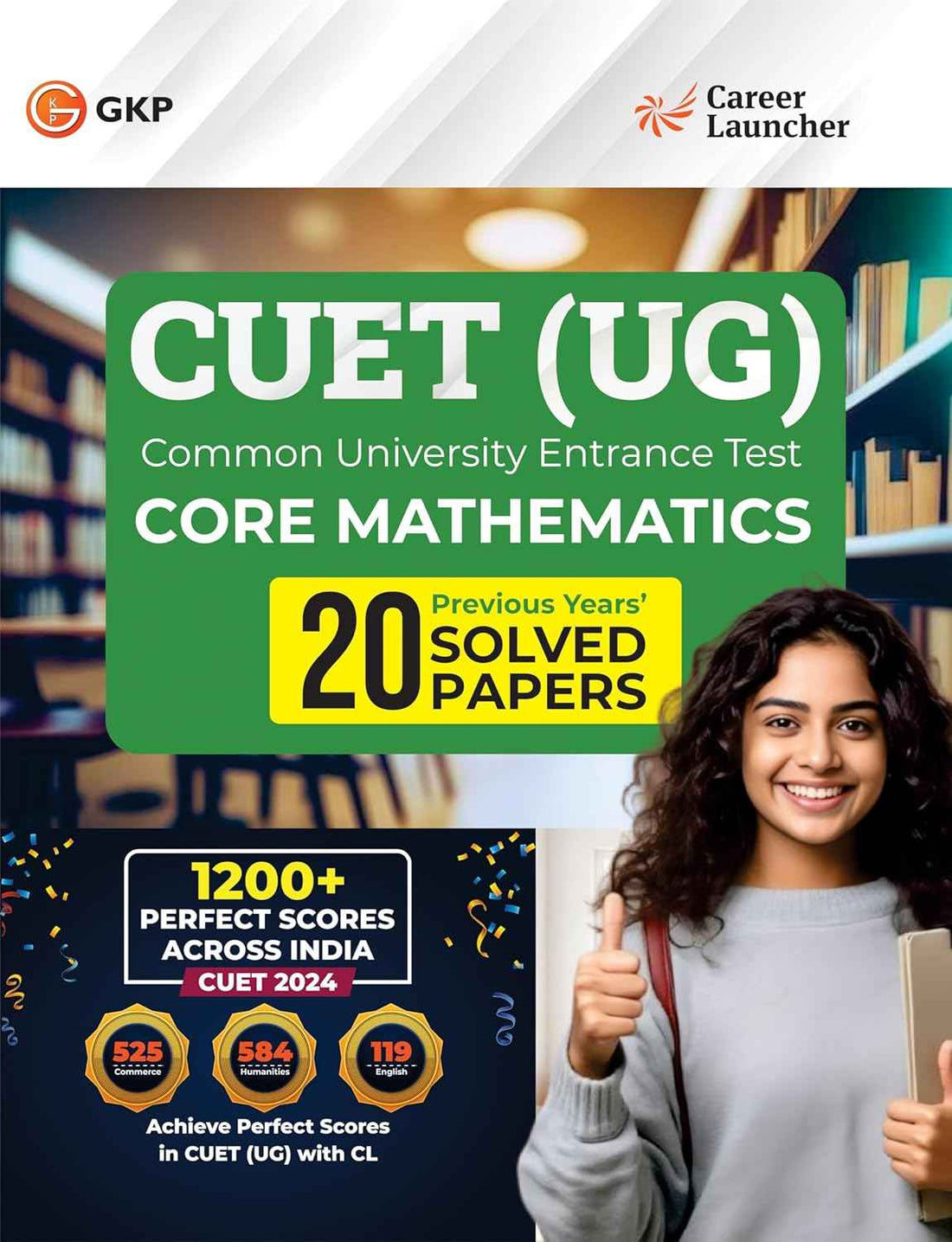 NTA CUET-UG 2025 : Core Mathematics - 20 Previous Years Solved Papers By Career Launcher