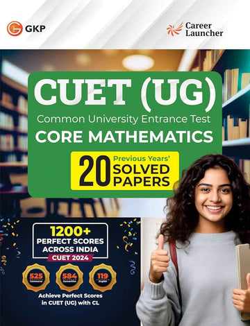 NTA CUET-UG 2025 : Core Mathematics - 20 Previous Years Solved Papers By Career Launcher