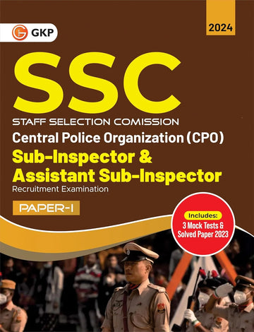 SSC-CPO 2024 : Sub-Inspector & Assistant Sub-Inspector Exam Paper-1 Study Guide (Includes 3 Mock Tests + 2023 Solved Paper) by GKP