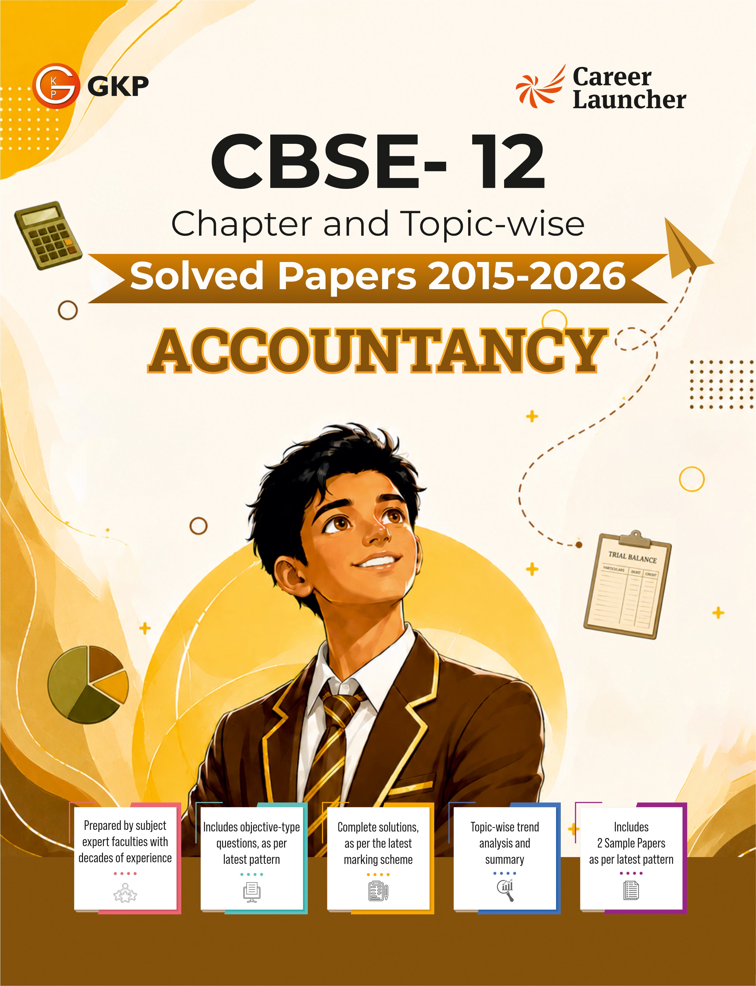 CBSE Class XII 2027 : Accountancy - Chapter & Topic-wise Solved Papers 2015 - 2026 by Career Launcher