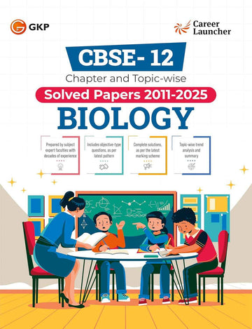 CBSE Class XII 2026 : Chapter and Topic-wise Solved Papers 2011 - 2025 : Biology (All Sets - Delhi & All India)