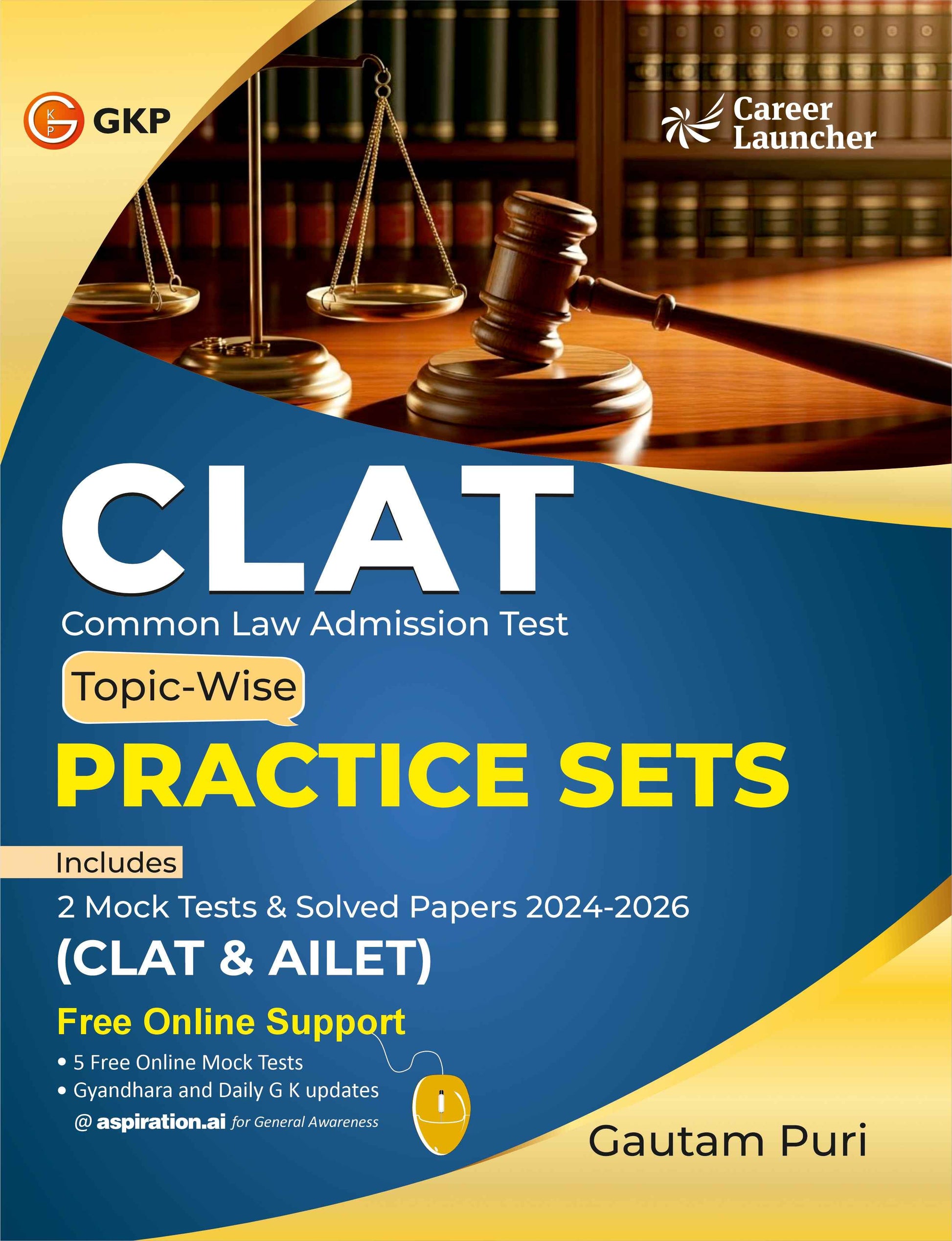 CLAT-UG 2027 Topic-wise Practice Paper Sets by Gautam Puri | Includes 2 Full-Length Mock Test & (CLAT | AILET) Solved Papers (2024-2026) | Law Entrance Exam Prep - GK Publications