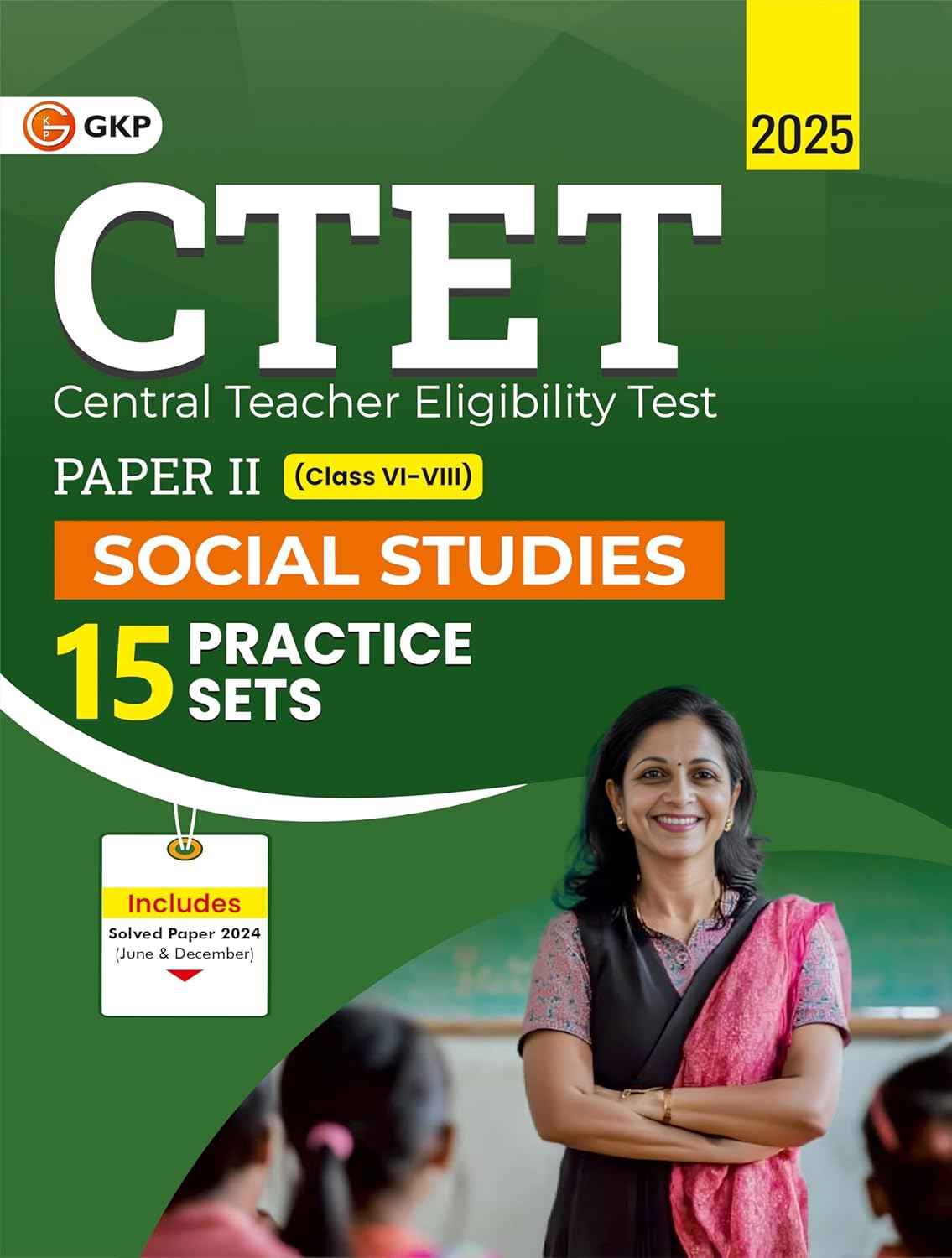 CTET 2025 : Social Studies - 15 Practice Sets - Paper-2 (Class 6-8) | Includes 2024 CTET Solved Paper