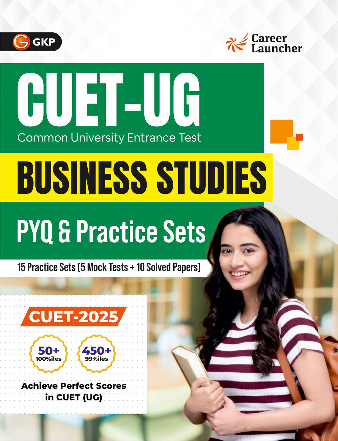 CUET-UG 2025-26 : 15 Practice Sets  & PYQs - - Business Studies - (5 Mock Tests & 10 Solved Papers)|CUET Solved Papers 2023-25