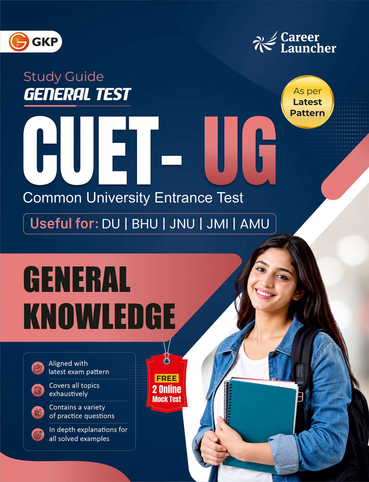 CUET-UG 2027: General Knowledge Study Guide | Indian History, Polity, Geography, Economics, Science & Sports | General Test Prep Guide for DU, BHU, JNU, JNI, AMU | Career Launcher