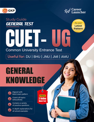 CUET-UG 2027: General Knowledge Study Guide | Indian History, Polity, Geography, Economics, Science & Sports | General Test Prep Guide for DU, BHU, JNU, JNI, AMU | Career Launcher