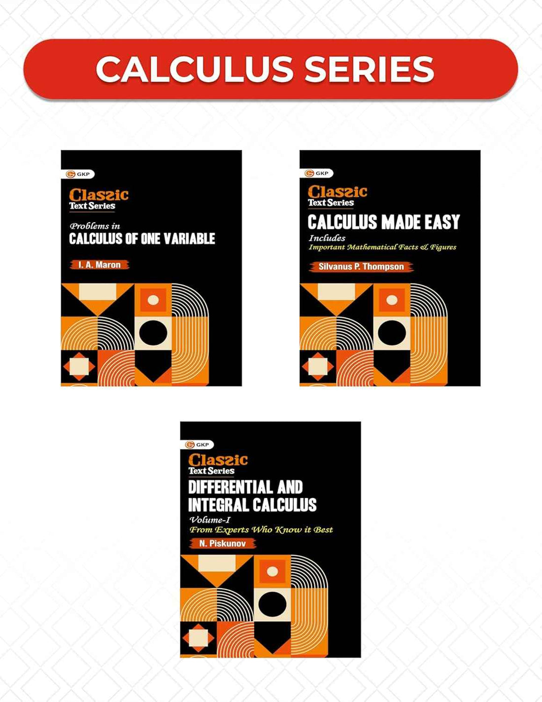 Calculus Fundamentals Combo Set of 3 | Problems in Calculus of One Variable + Calculus Made Easy + Differential & Integral Calculus Vol-I | For JEE Main & Advanced, GATE & All Engineering Exams