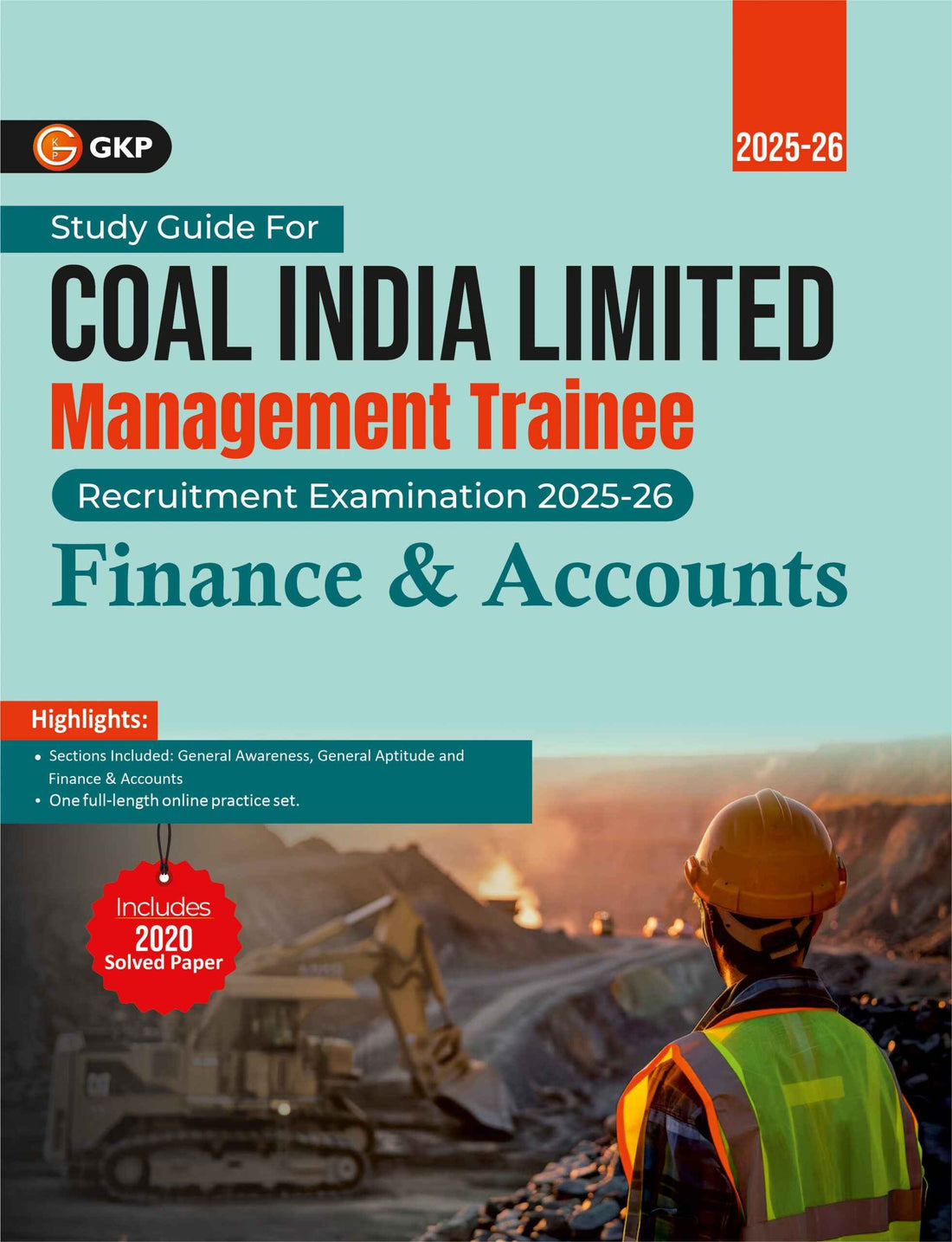 Coal India Ltd. 2025-26 : Management Trainee Study Guide for Finance & Accounts (Includes CIL 2020 Solved Paper) by GKP