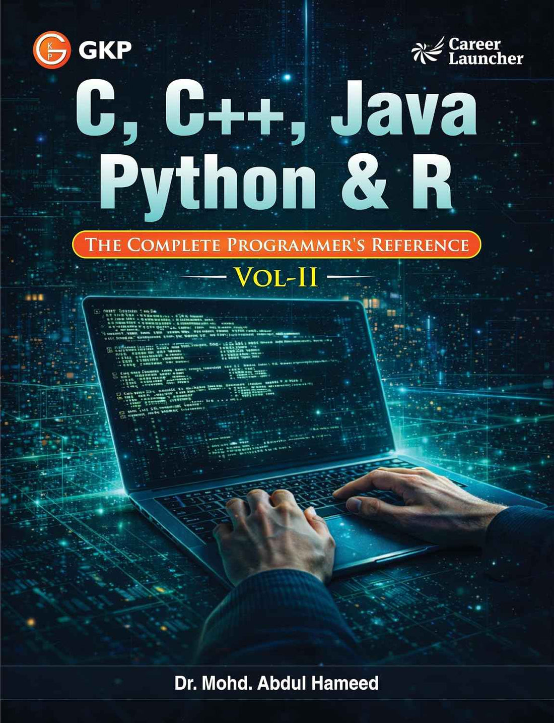 Codewise: C, C++, Java, Python & R - The Complete Programmer’s Reference Part 2 by Dr. Mohd. Abdul Hameed | Data Structures & Algorithms Guide