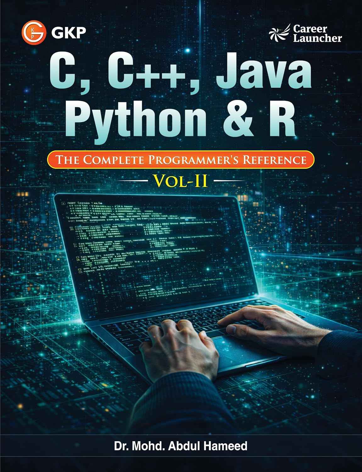 Codewise: C, C++, Java, Python & R - The Complete Programmer’s Reference Part 2 by Dr. Mohd. Abdul Hameed | Data Structures & Algorithms Guide