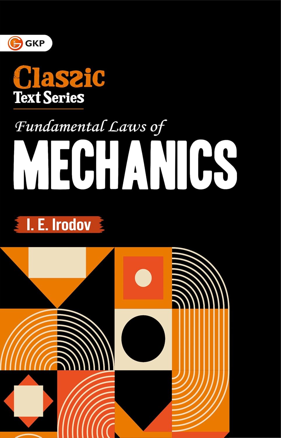 Fundamental Laws of Mechanics by I.E. Irodov | Ideal for JEE, SAT, GRE & All Engineering Exams | Classic Text Series