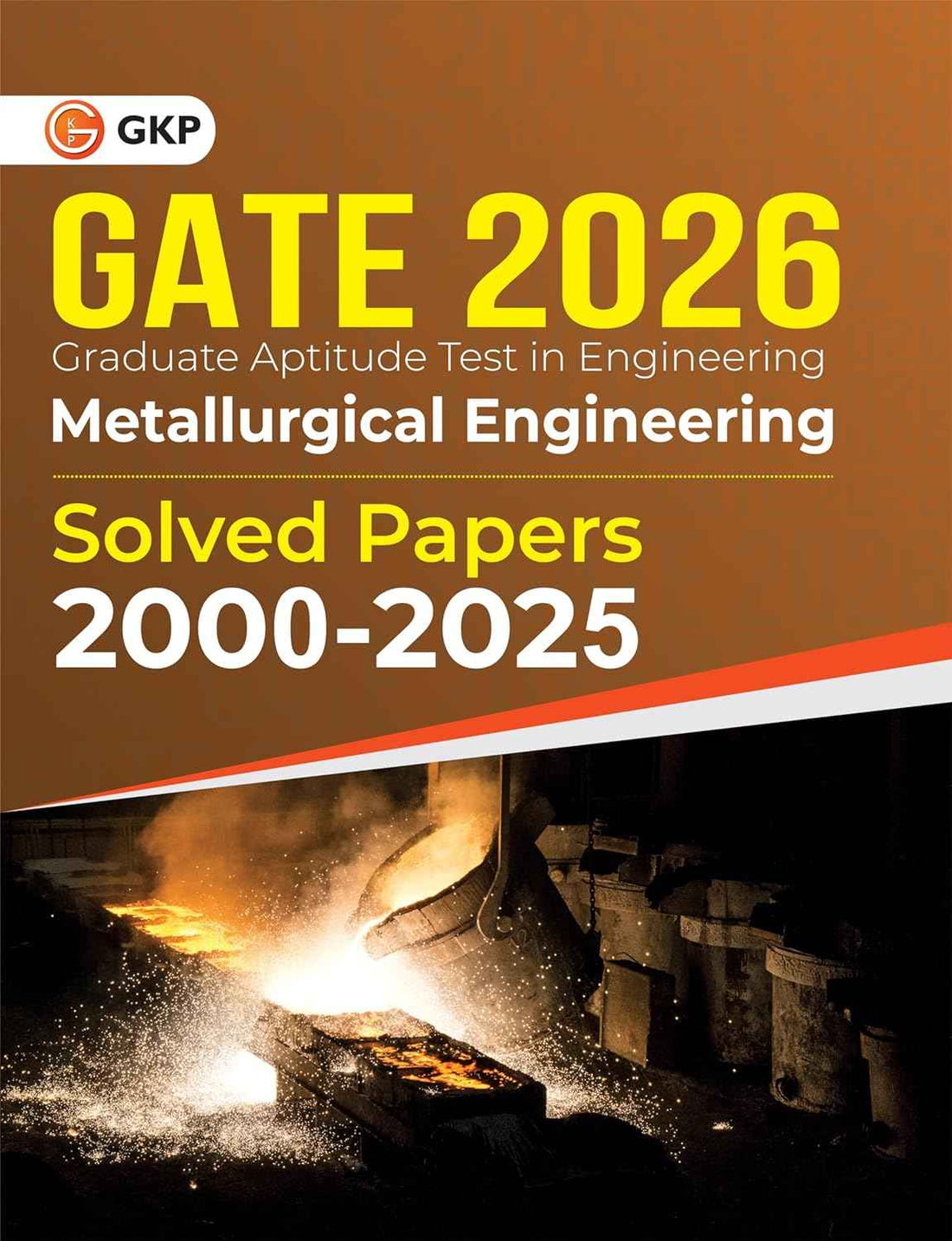 GATE 2026 : Metallurgical Engineering - Solved Papers (2009-2025)