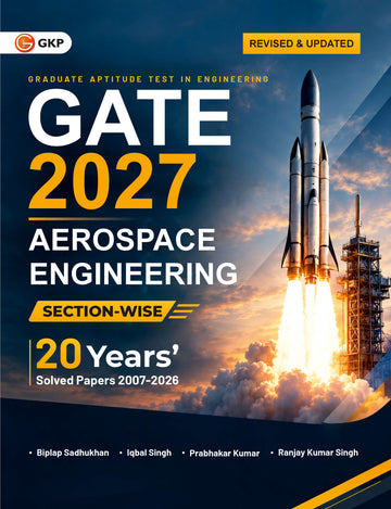 GATE-AE 2027: Aerospace Engineering - 20 Years Section-wise Solved Papers (2007-2026) by Biplab Sadhukhan, Iqbal Singh, Prabhakar Kumar & Ranjay Kr. Singh | GATE-AE Exam Prep