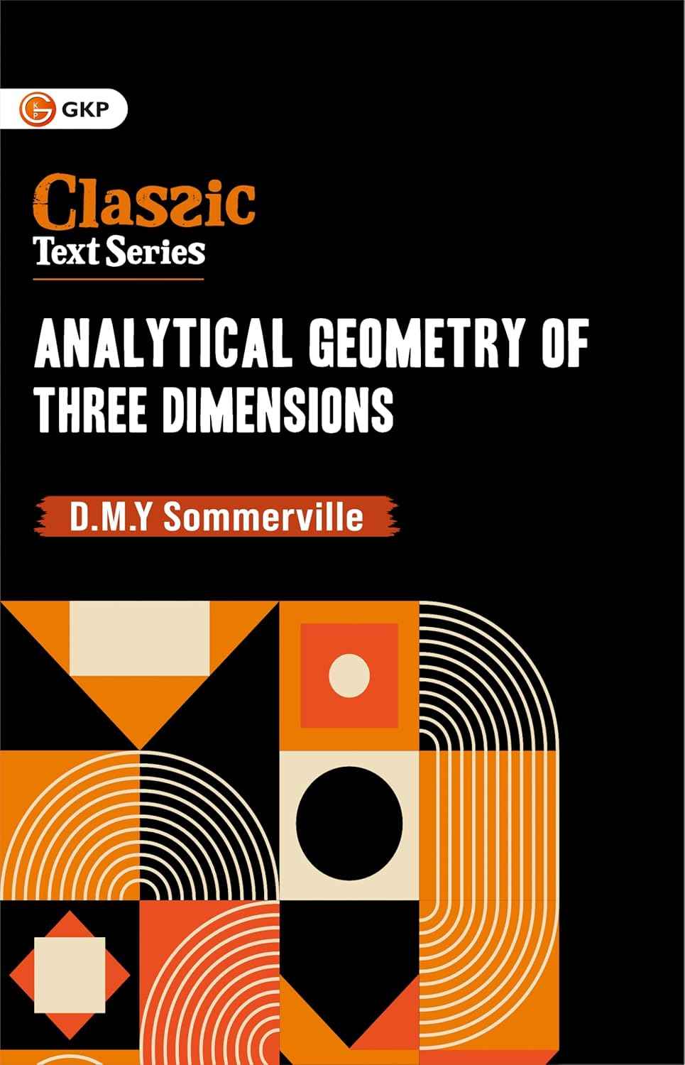 GKP Analytical Geometry of Three Dimensions