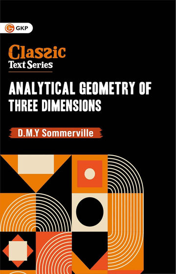 GKP Analytical Geometry of Three Dimensions