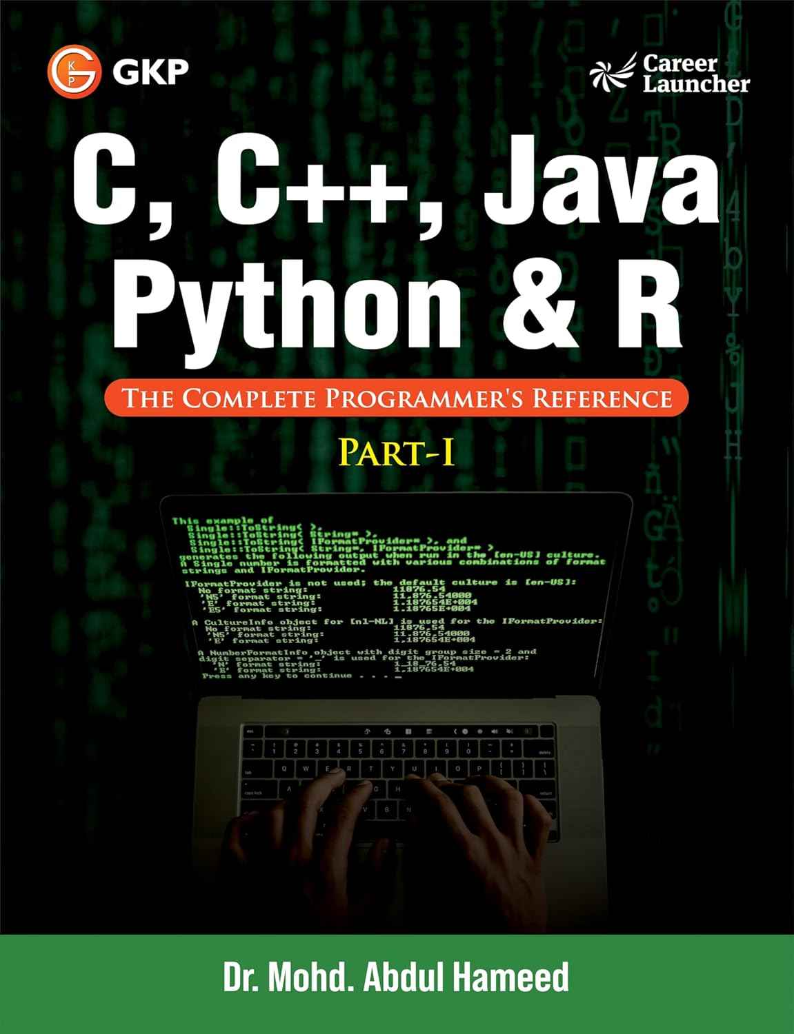 Codewise: C, C++, Java, Python & R - The Complete Programmer Reference By Dr. Mohd. Abdul Hameed | Includes Executable Code for Practice | Ideal for Students, Educators & Programmers