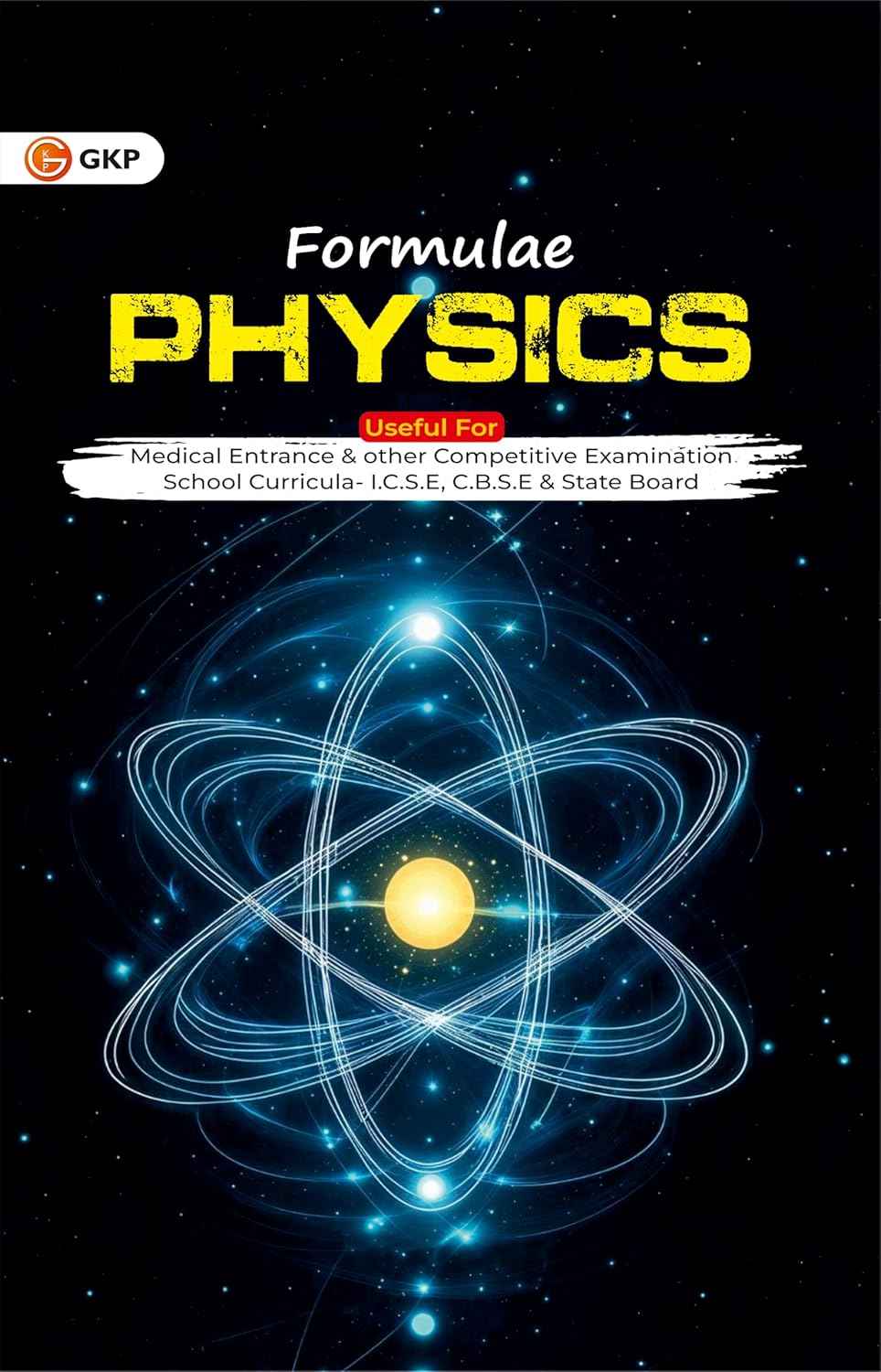 GKP Formulae Physics : A Compendium of Formulae, Definitions and Equations