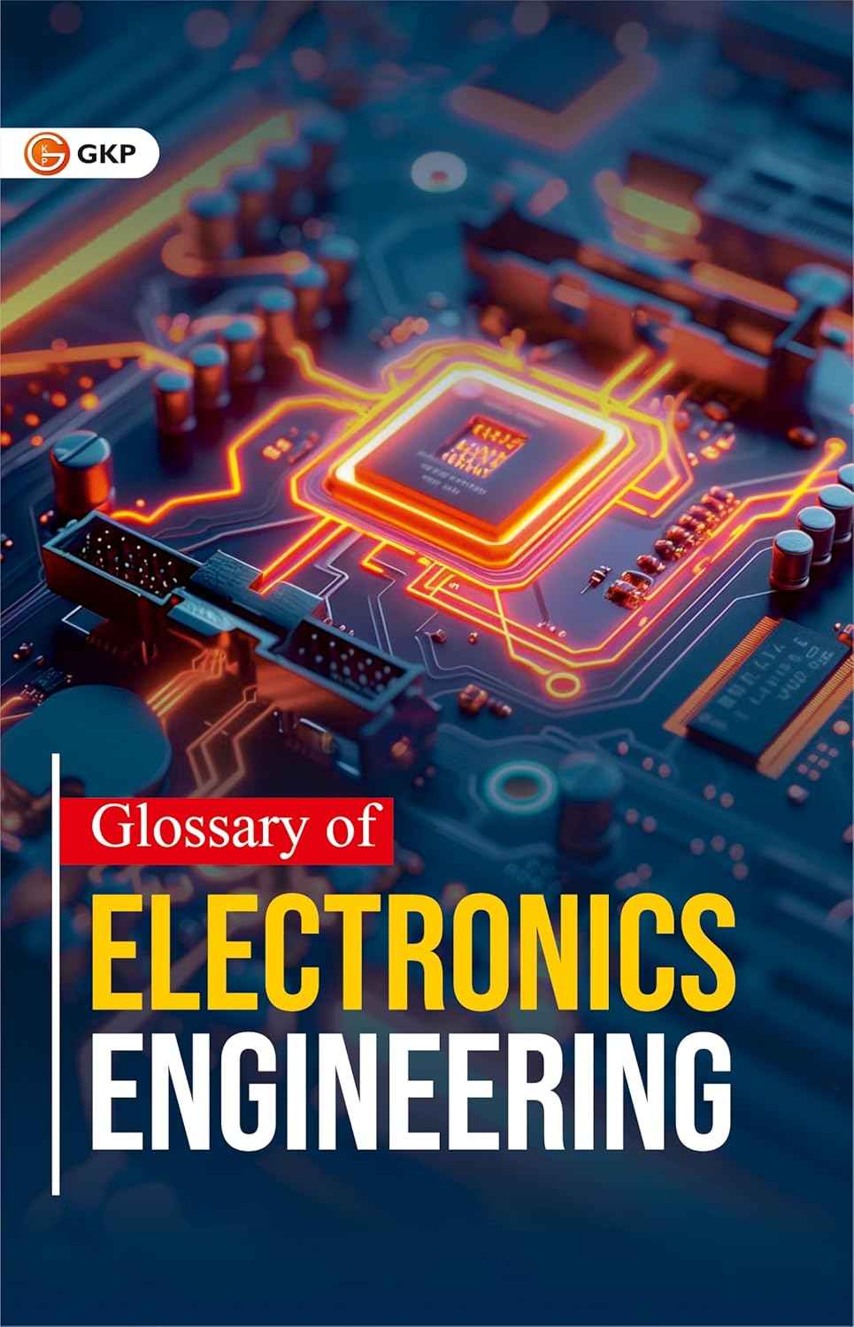 GKP Glossary of Electronics Engineering