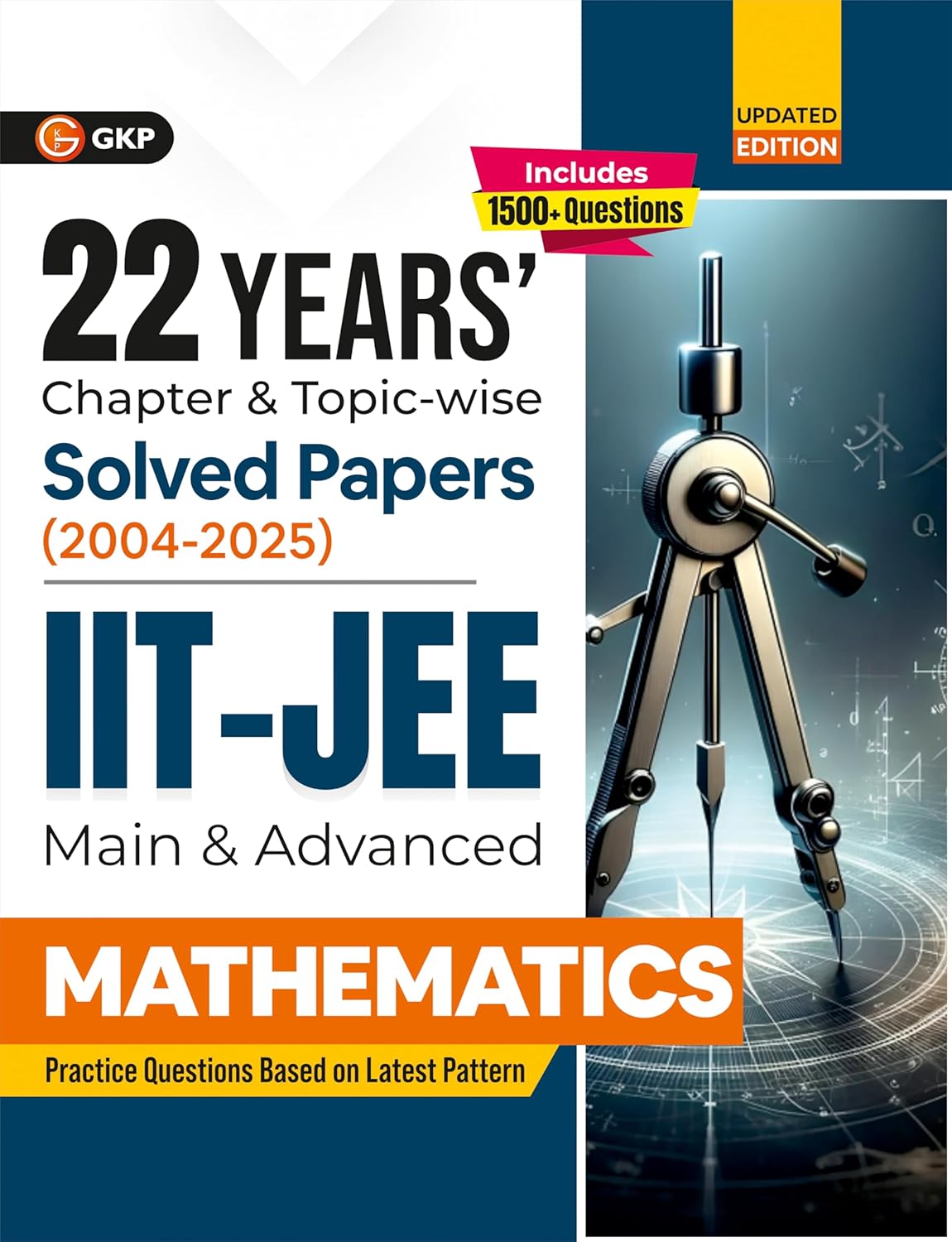 IIT JEE 2026 : Mathematics (Main & Advanced) - 22 Years' Chapter wise & Topic wise Solved Papers 2004-2025