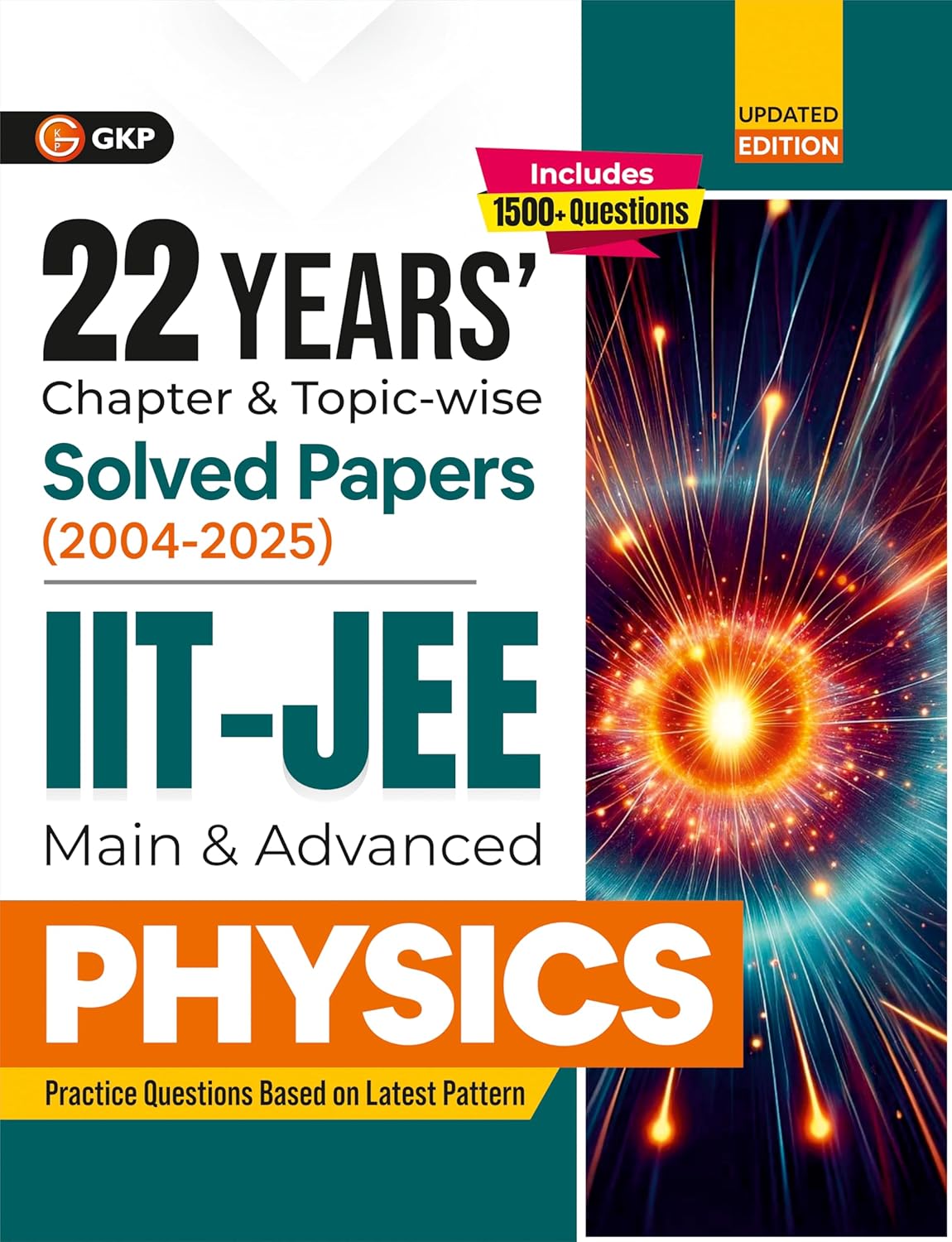 IIT JEE 2026 : Physics (Main & Advanced) - 22 Years' Chapter wise & Topic wise Solved Papers 2004-2025