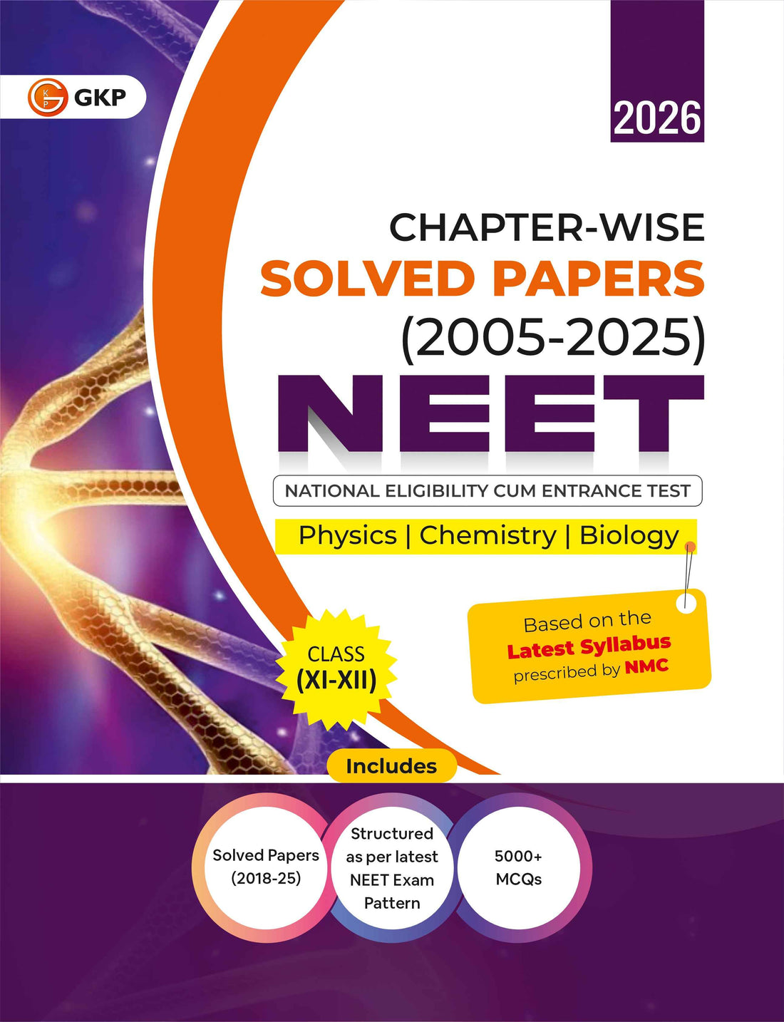 GKP NEET 2026 : Class XI-XII - Chapter-wise Solved Papers 2005-2017| Complete Solved Papers 2018-25| Physics, Chemistry & Biology| National Eligibility cum Entrance Test