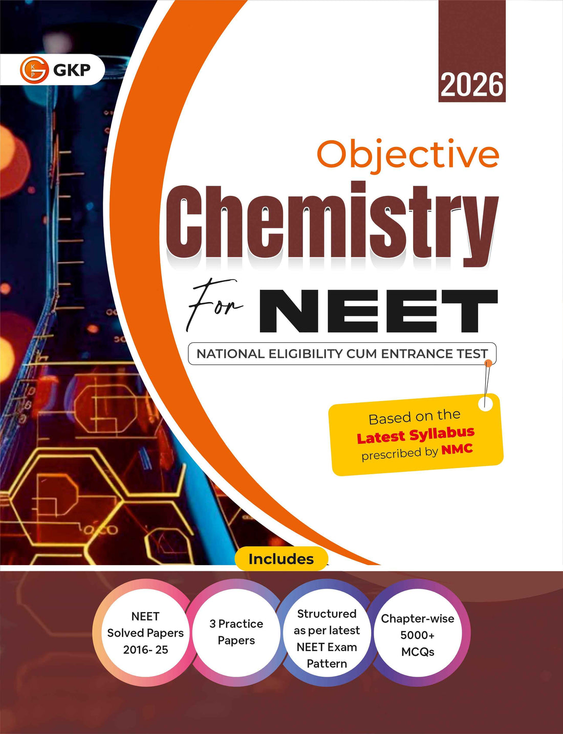 GKP NEET 2026 : Objective  Chemistry -Guide| Solved Papers fro 2016-25| 3 Practice Papers| National Eligibility cum Entrance Test
