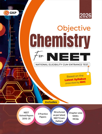 GKP NEET 2026 : Objective  Chemistry -Guide| Solved Papers fro 2016-25| 3 Practice Papers| National Eligibility cum Entrance Test