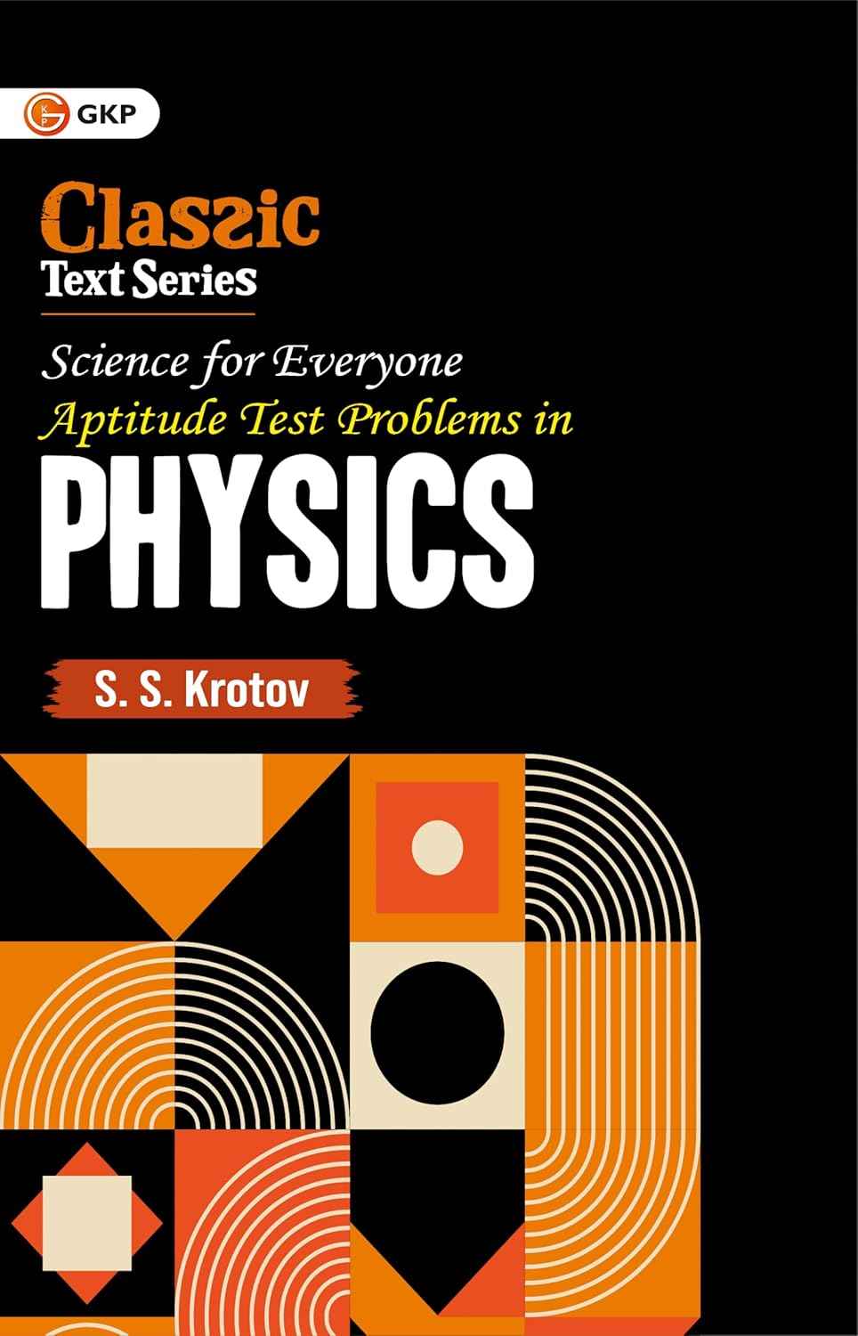 GKP Science for Everyone Aptitude Test Problems in Physics