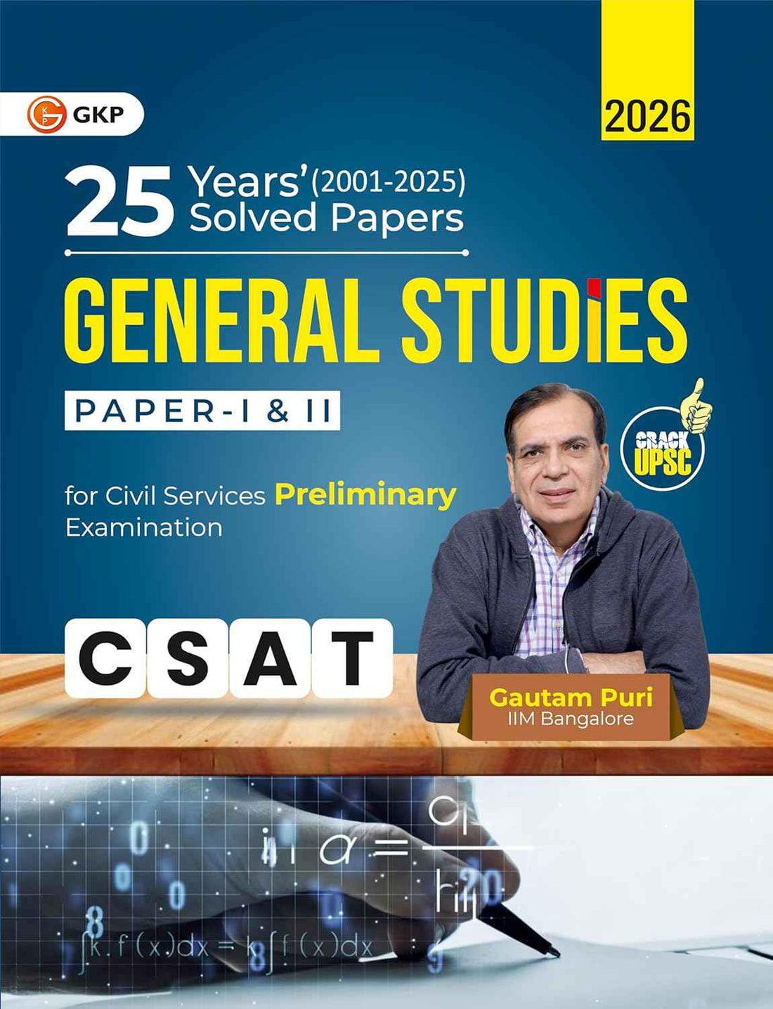 GKP UPSC 2026 : General Studies Paper I & II - 25 Years' Solved Papers 2001 - 2025