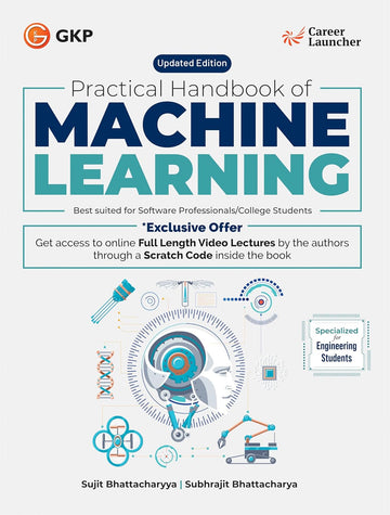Practical Handbook of Machine Learning | Step-by-Step AI & Data Science Study Guide for Beginners, College Students & Software Professionals | Includes Hands-on Exercises & Free Video Lectures