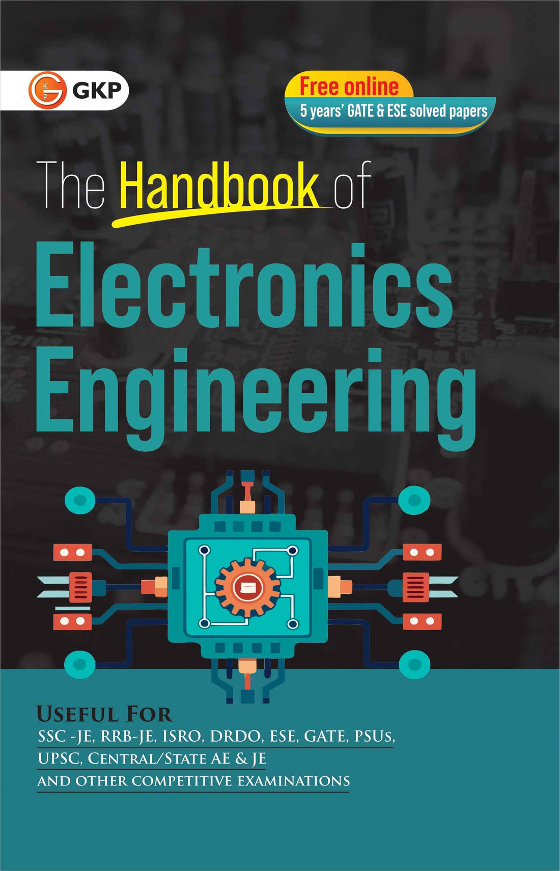 Electronics Engineering Handbook 2025 | Complete Formula & Concept Guide for GATE, UPSC ESE, SSC JE & PSUs | Quick Revision Book for Competitive Exams