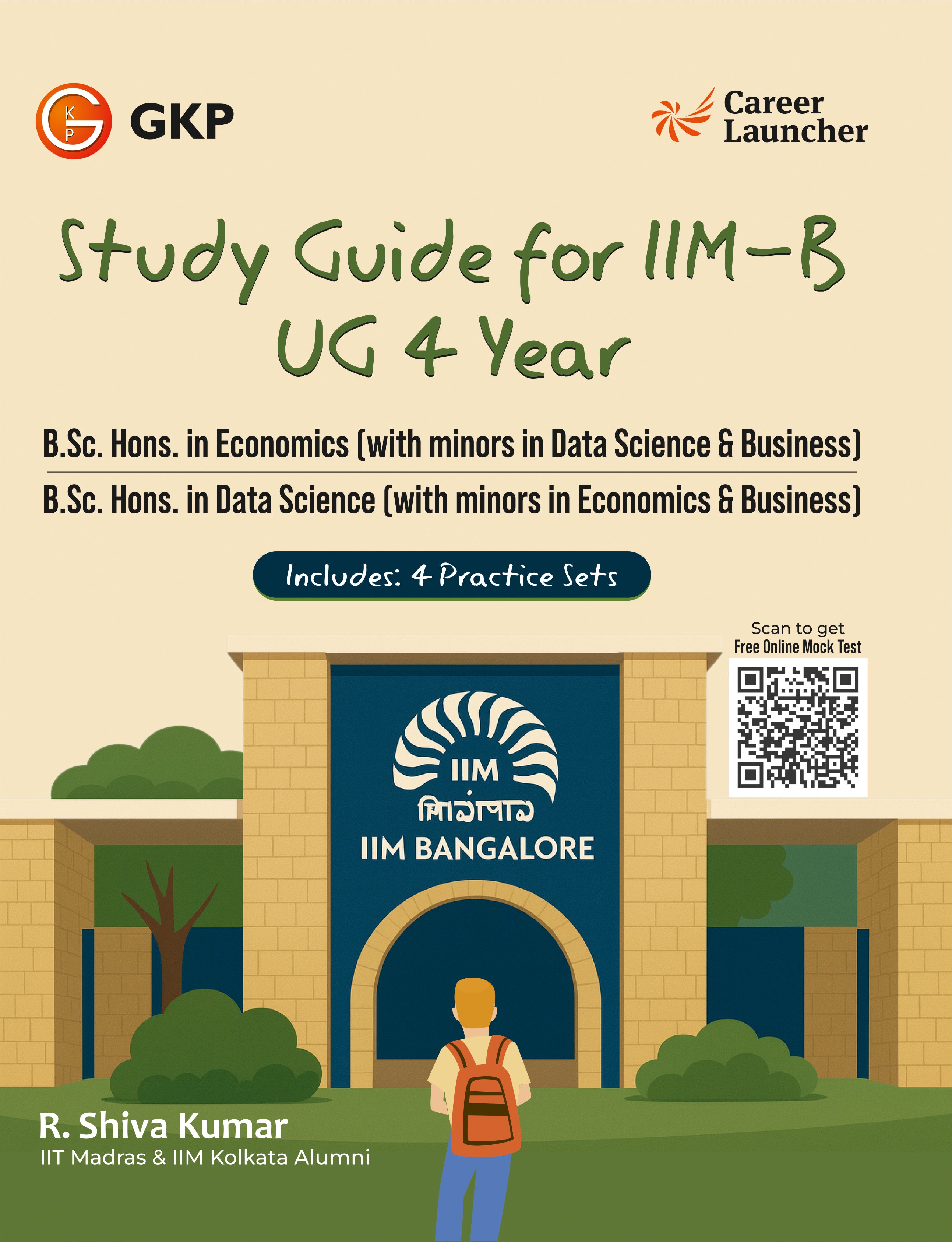IIM Bangalore 2026: IIM-B Study Guide for UG 4 Year | By R. Shiva Kumar | Includes 4 Practice Sets | Quantitative Techniques, Data Interpretation, Verbal Ability & Reasoning | IIM & IPM Entrance Exam Prep