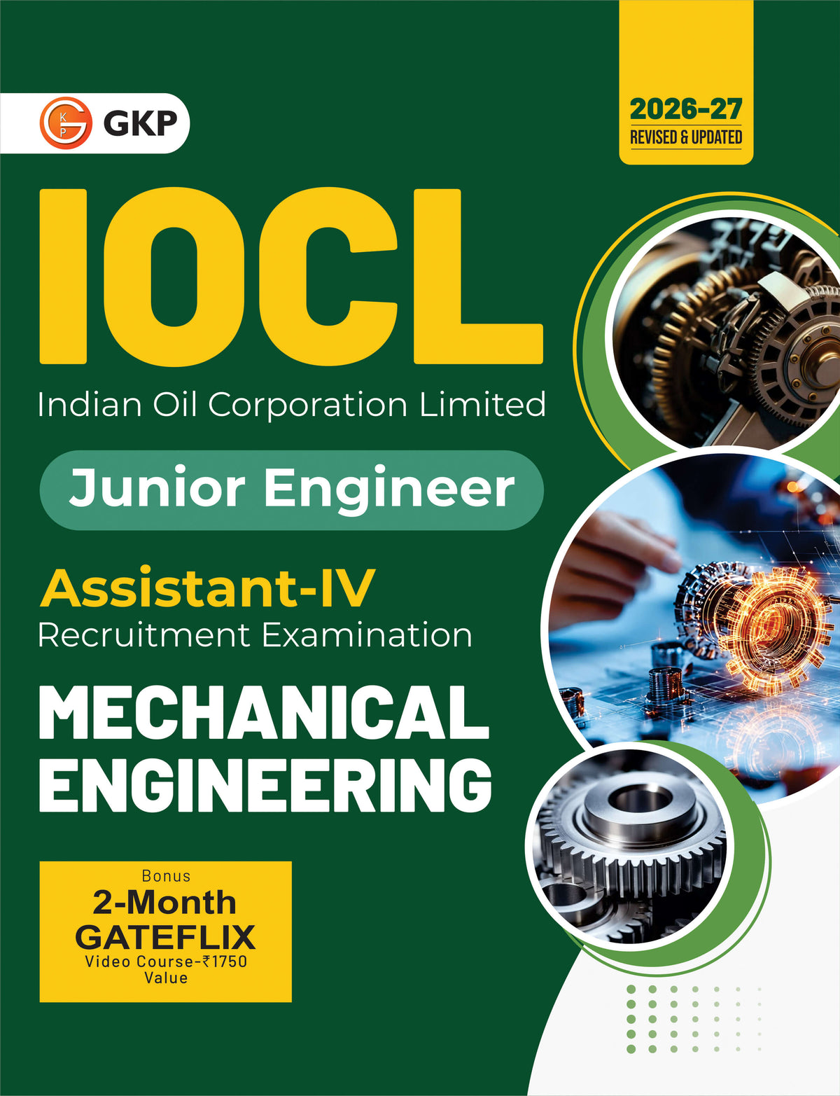 IOCL-JE 2027: Mechanical Engineering - Junior Engineer Assistant-IV | Comprehensive Guide for Core Technical Subjects, Reasoning, Aptitude, English & General Awareness | Indian Oil Corporation Limited JEA-IV Exam Prep