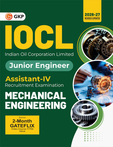 IOCL-JE 2027: Mechanical Engineering - Junior Engineer Assistant-IV | Comprehensive Guide for Core Technical Subjects, Reasoning, Aptitude, English & General Awareness | Indian Oil Corporation Limited JEA-IV Exam Prep