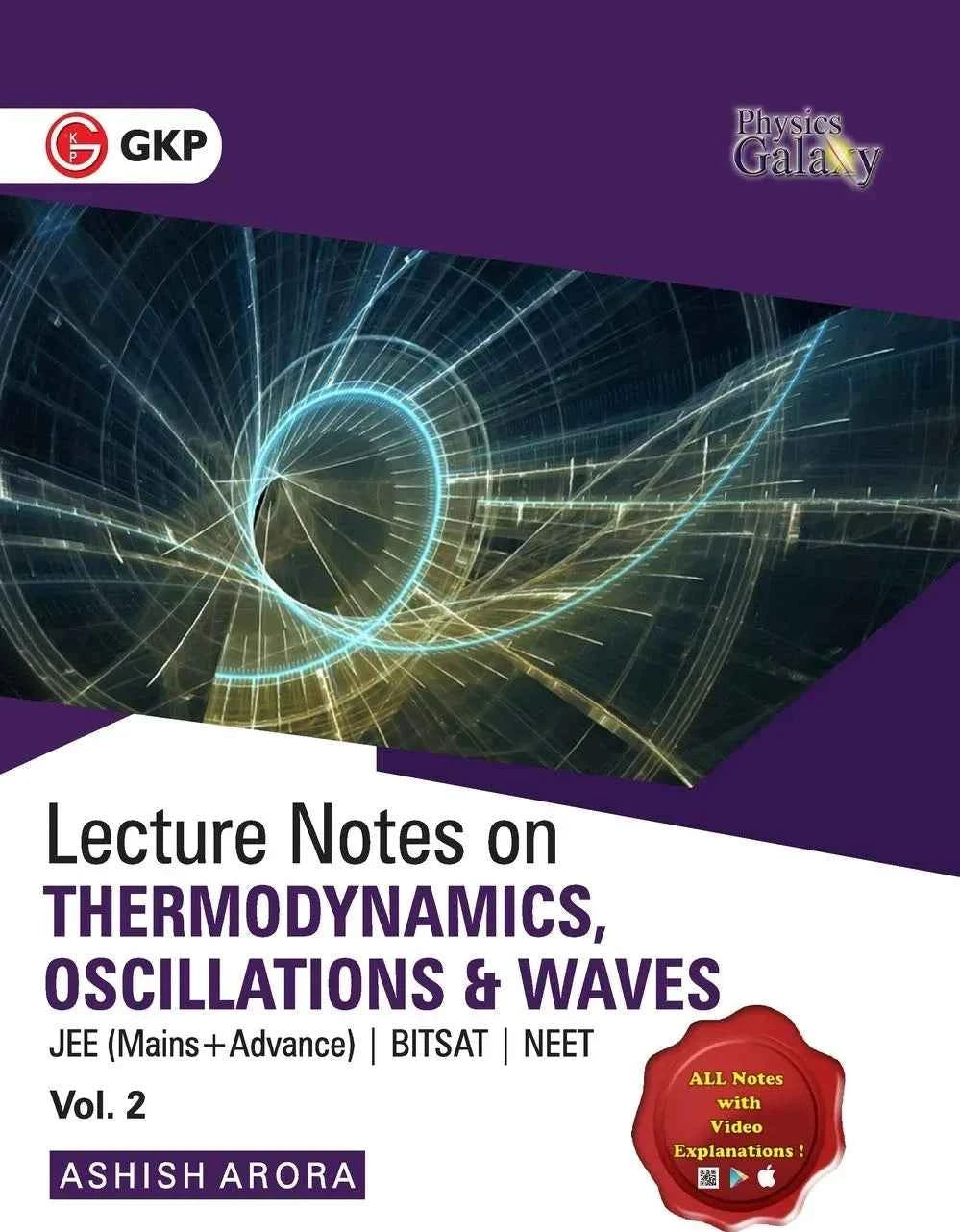 GKP Physics Galaxy Volume 2 Lecture Notes on Thermodynamics, Oscillation & Waves | for JEE (Main & Advanced), BITSAT, NEET | by Ashish Arora