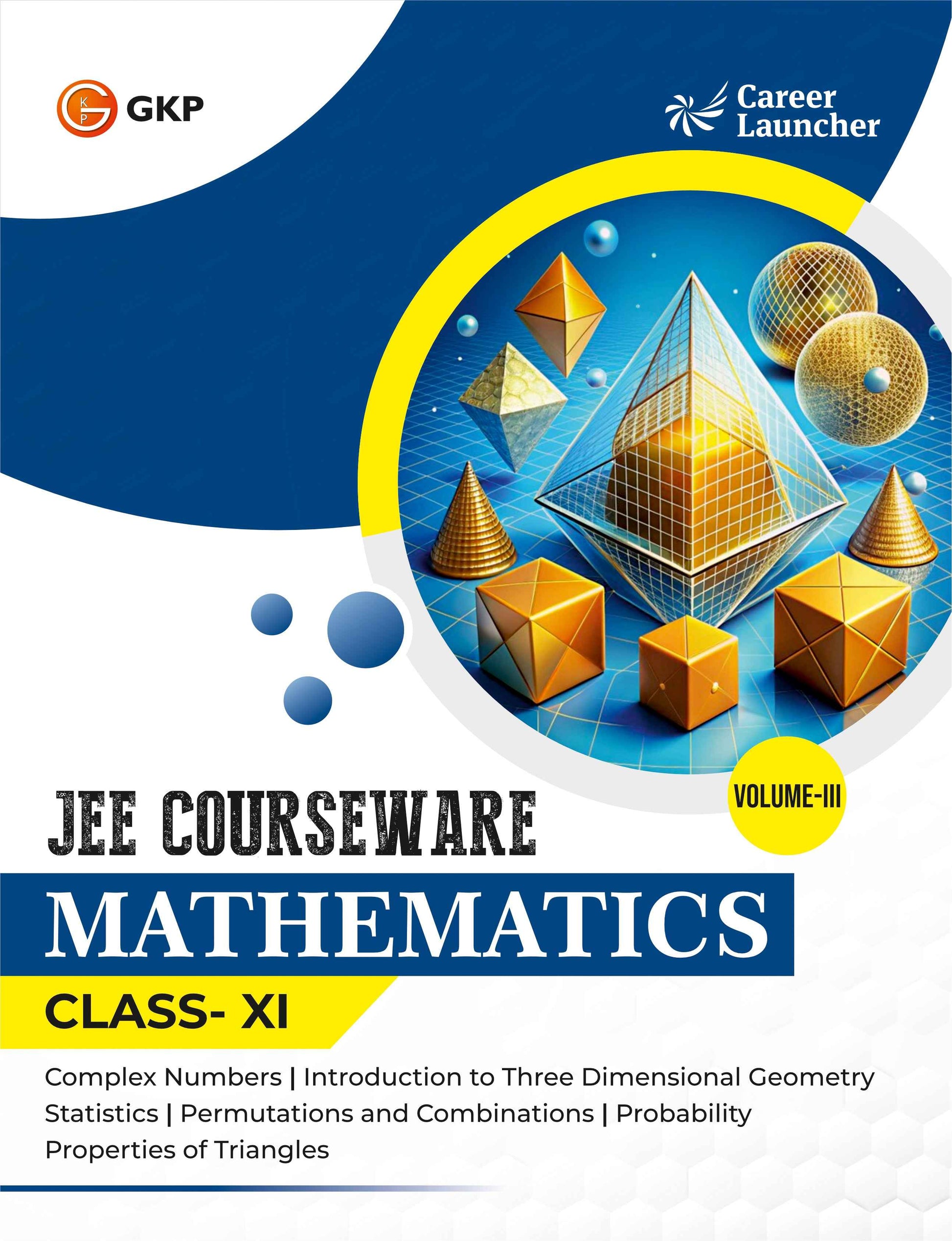 JEE Courseware Class-11 (Set of 9): Physics, Chemistry & Maths - (3 Volume Each) | JEE/Olympiad Prep Books | Class-11 Early JEE Preparation | Career Launcher