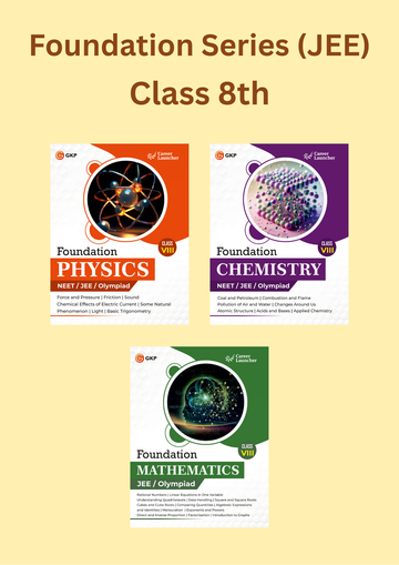 IIT-JEE Foundation Class-8 (Set of 3): Physics, Chemistry & Maths | JEE/Olympiad Prep Books | Class-8 Early JEE Preparation | Career Launcher