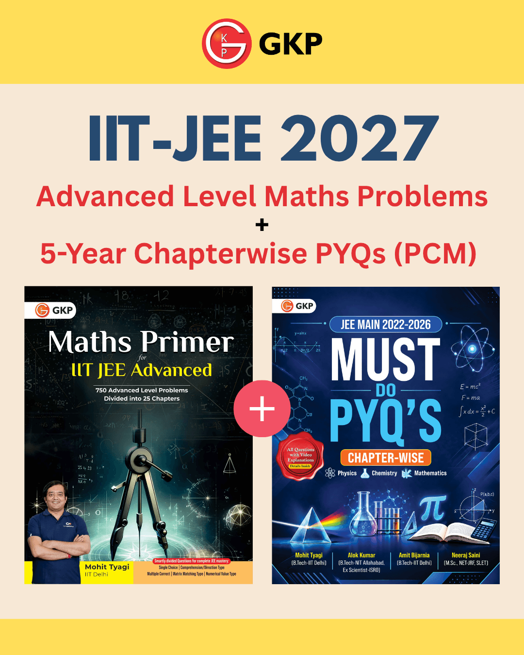 JEE Competishun Mentor Set: Advanced Level Maths Problems by Mohit Tyagi + Must-Do Chapter-wise PYQs (PCM) by Alok Kumar, Amit Bijarnia & Neeraj Saini | Combo of 2 Books | IIT-JEE Exam Prep Books