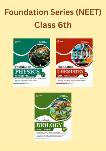 NEET Foundation Class-6 (Set of 3): Physics, Chemistry & Biology | NEET/Olympiad Prep Books | Class-6 Early NEET Preparation | Career Launcher