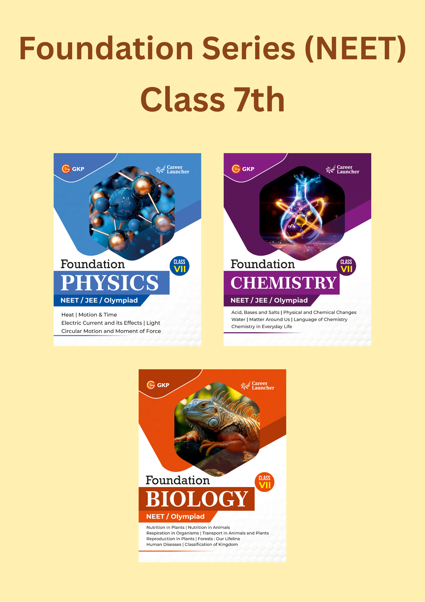NEET Foundation Class-7 (Set of 3): Physics, Chemistry & Biology | NEET/Olympiad Prep Books | Class-7 Early NEET Preparation | Career Launcher
