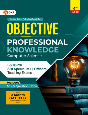 Objective Series (Degree) 2026 : Professional Knowledge (IBPS/SBI Specialist IT Officer/Computer Science/Teaching Exams)   by GKP