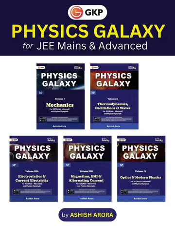 Physics Galaxy (Set of 5 Books) JEE Main & Advanced | Ashish Arora | Complete Guide with Theory, Illustrations & Solved Problems | Master Engineering Entrance Exams Concepts | IIT-JEE Exam Prep - GK Publications