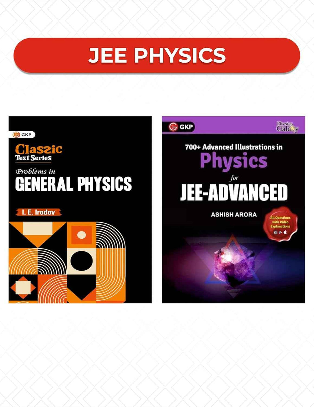Physics Fundamentals Combo Set of 2 | Problems in General Physics by IE Irodov + 700+ Advanced Illustrations | JEE Main & Advanced, NEET, Olympiad & All Engineering Exams