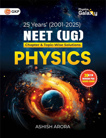 Physics Galaxy 2026 : Physics - 25 Years' NEET - Chapter-wise & Topic-Wise Solutions (2001-2025)| Ashish Arora