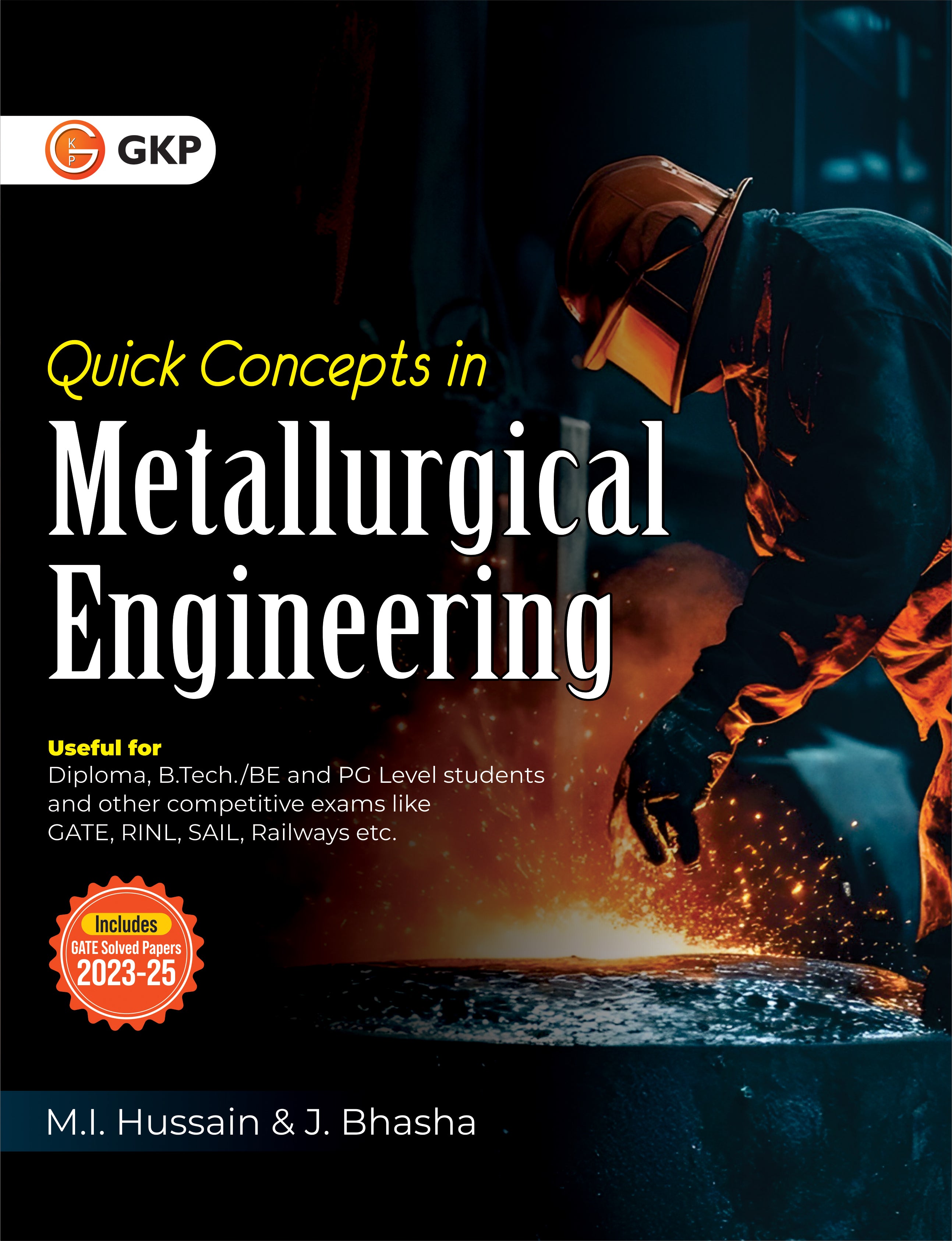 Quick Concepts in Metallurgical Engineering by M.I. Hussain & Z. Basha | Short Type & Multiple Choice Questions | Useful for Diploma B.Tech/BE & PG Level Students & Other GATE, RINL, SAIL, Railway Exams