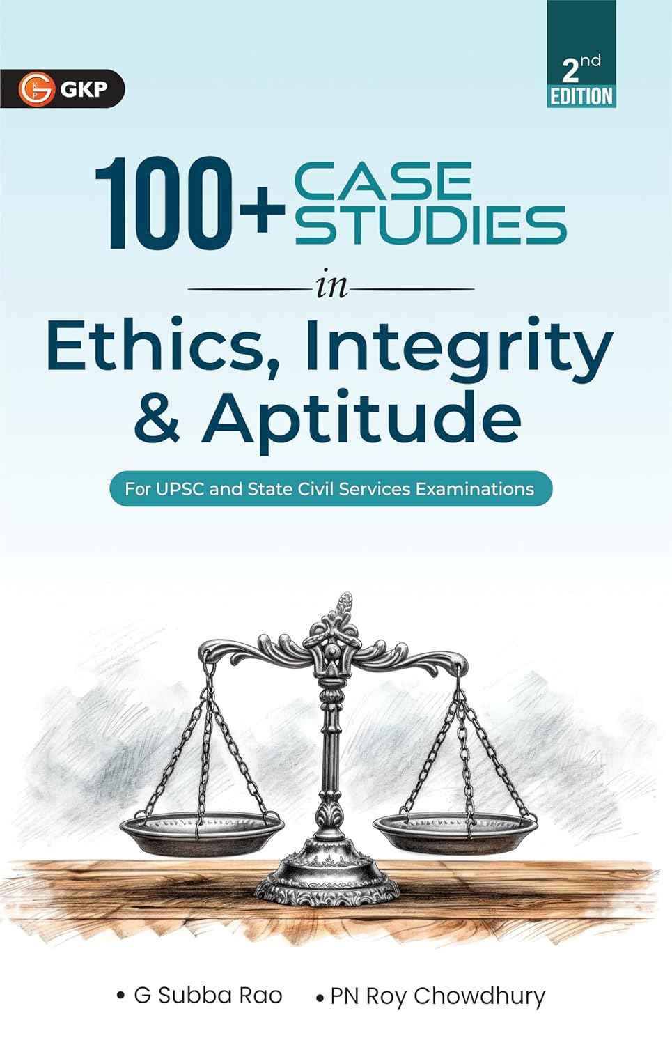 GKP UPSC 2026 : 100+ Case Studies in Ethics, Integrity and Aptitude 2ed