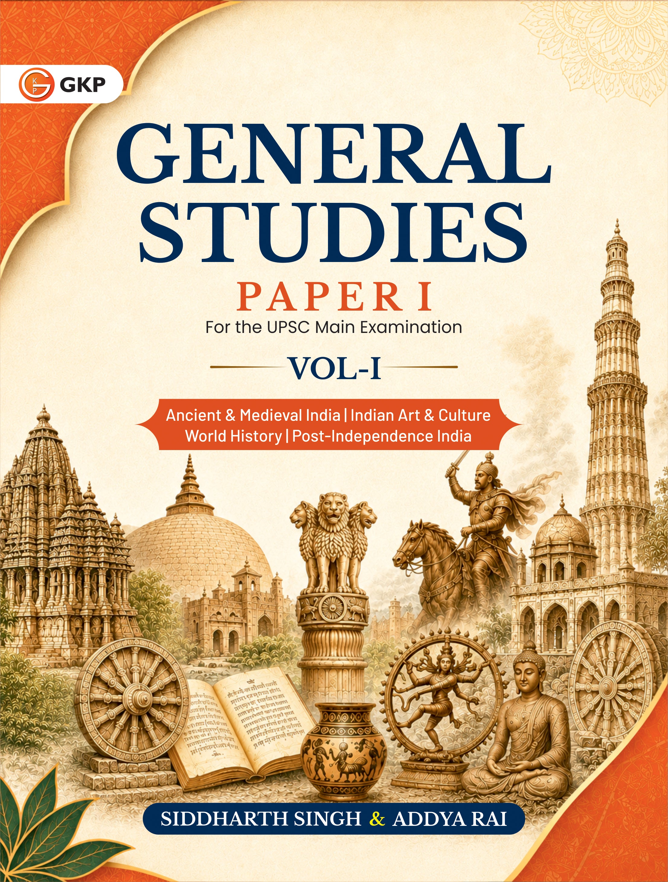 UPSC Civil Services Mains 2026 General Studies Paper I (GS Paper 1) Volume 1 | History, Indian Society, Geography & Culture | Previous Year Questions (PYQs), Answer Writing Practice & Complete Study Guide | By Siddharth Singh & Addya Rai