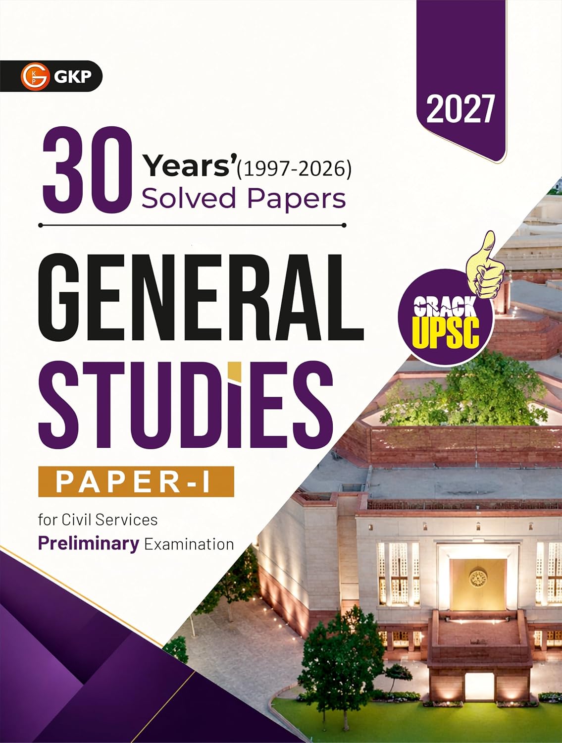 UPSC 2027: General Studies(GS) Paper-1 - 30 Years Solved Papers (1997-2026) | For Civil Services Prelims Exams | UPSC-GS Prep Series