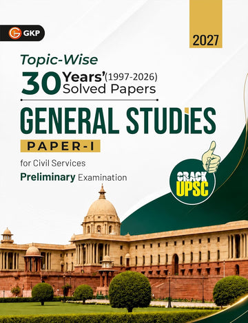 UPSC 2027: General Studies Paper-1 - 30 Years Topic-wise Solved Papers (1997-2026) | For Civil Services Prelims Exam | UPSC-GS Prep Series