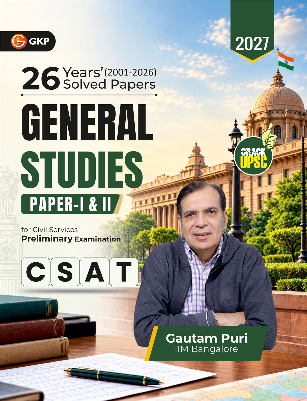 UPSC 2027: 26 Years' Solved Papers - General Studies Paper I & II (CSAT) | 2026 - 2001 PYQ Papers with detailed solutions | Trend & Evolution Mapping | UPSC Civil Services IAS Prelims Question Bank